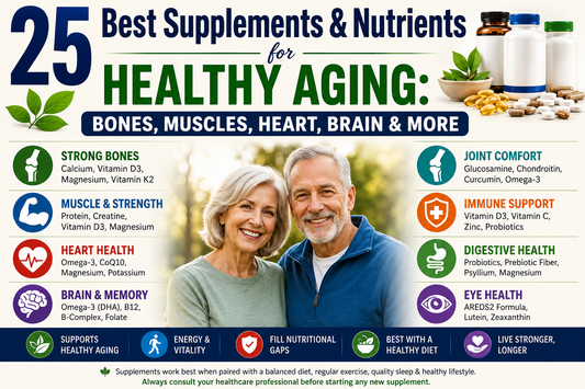 25 Best Supplements & Nutrients for Healthy Aging: Bones, Muscles, Heart, Brain & More